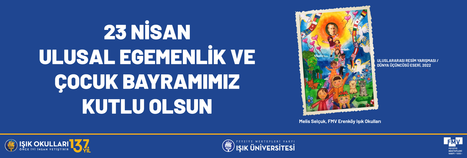 23 Nisan Ulusal Egemenlik ve Çocuk Bayramımız Kutlu Olsun